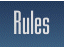 Rules